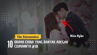 10 Drama China Yang Banyak Adegan Ciumannya