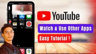 How to Watch YouTube and Use Other Apps 