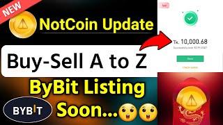 NotCoin Buy-Sell Update A to Z  NotCoin New Update  NotCoin Listing Update  NotCoin Mining Update