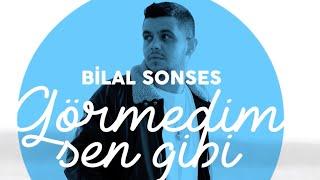 Bilal SONSES - Görmedim Sen Gibi Lyric Video