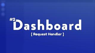 HOW TO MAKE A REQUEST HANDLER FOR EXPRESS  BOT DASHBOARD  #2