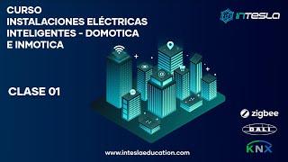 CLASE 01 - INSTALACIONES ELECTRICAS INTELIGENTES _DOMOTICA E INMOTICA