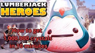 How to get 1000000 crystals in 10 minutes How to increase the number of crystals Lumberjack heroes