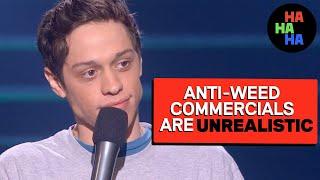 Pete Davidson - Anti-Weed Commercials are Terrible.