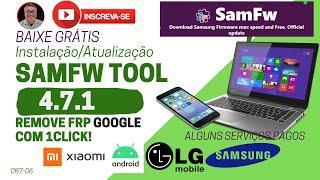 SamFw Tool 4.7.1 -Remove FRP com 1 click Samsung com alguns Serviços Pagos - UPGINST️ 