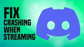 How To Fix Discord Crashing When Streaming EASY