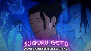 Suguru Geto「Jujutsu Kaisen Season 2 AMVEdit」