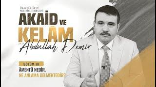 Âmentü İman Esasları - Akaid ve Kelam Dersleri 10. Bölüm