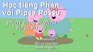 HỌC TIẾNG PHẦN LANXEM HOẠT HÌNH CÓ PHỤ ĐỀ - Learn FinnishWatching with subtitleEp. 1 Pipsa Possu