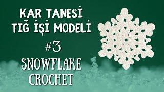 Kar Tanesi Tığ İşi Modeli #3  How to Crochet A Snowflake