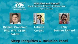 Sleep Inequities & Inclusion Panel - Dr. Michael Grandner Tony Bennae Richard Tatiana Corbitt