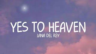 Lana Del Rey - Yes To Heaven Lyrics