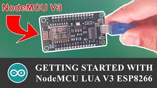 How to Add and Use NodeMCU V3 with Arduino IDE  Getting Started  ESP8266