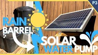 Solar Water Pump  CHEAP Rain Barrel Solar Pump Setup