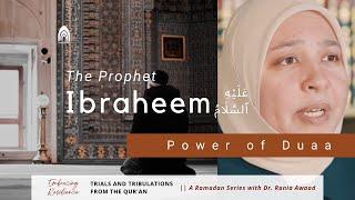 Prophet Ibraheem- The Power of Duaa. Embracing Resilience a Ramadan Series with Dr. Rania Awaad