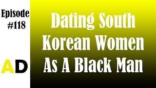 Episode 118 Dating South Korean Women As A Black Man The Waygookin Way