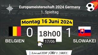 EURO 2024  Belgien 0 - 1 Slowakei live auf ZDF  ORF 1  SRF 2 – 17.06.2024 um 18 Uhr