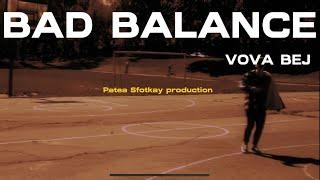 VOVA BEJ - Bad Balance