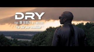 Dry - On fait pas semblant feat Dr Beriz de lInstitut Clip officiel