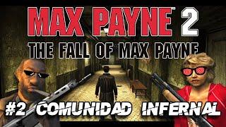 Max Payne 2 #2  Comunidad infernal  GAMEPLAY ESPAÑOL