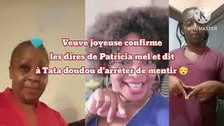 Veuve joyeuse face au dire d Patricia mel traite Tata doudou hypocrite daccepter quil ya eut tiam