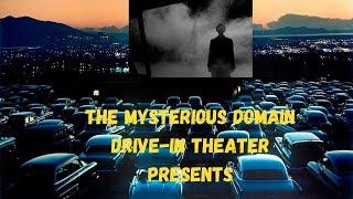 The Mysterious Domain Movie Palace Drive-In Theater Special