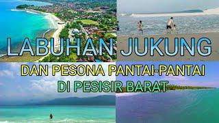 LABUHAN JUKUNG DAN PESONA PANTAI DI PESISIR BARAT - KRUI LAMPUNG