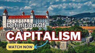 definition of capitalism - public vs private  the historic definitions of socialism & capitalism