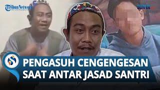 FULL Pihak Ponpes Kediri CENGENGESAN Saat Antar Jasad Santri Sempat Bohong Tewas Terpeleset