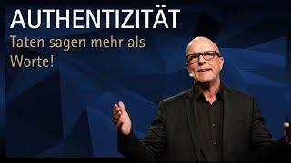 Authentizität - Taten sagen mehr als Worte