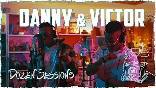 Danny & Victor  Dozen Sessions