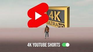 Upload YouTube Shorts in 4k