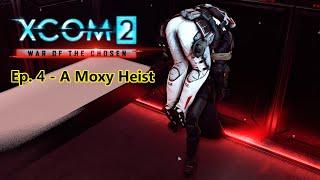 XCOM 2 x Star Wars The Clone Rebellion  Ep. 4 - A Moxy Heist