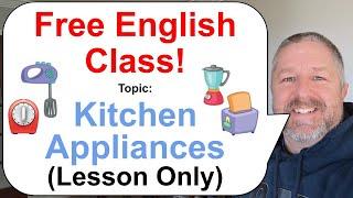 Lets Learn English Topic Kitchen Appliances ‍⏲️‍ Lesson Only