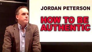 Jordan Peterson How To Be Authentic