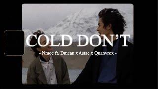 Cold Don’t - Nmọc ft. Dmean x Astac x Quanvrox「Lofi Ver.」 Official Lyrics Video