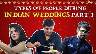 Types Of People During Indian Weddings - PART 1  Ashish Chanchlani