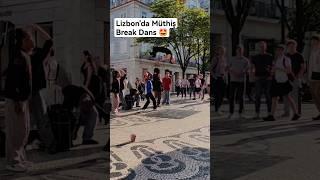 Müthiş Break Dans  Lizbon 