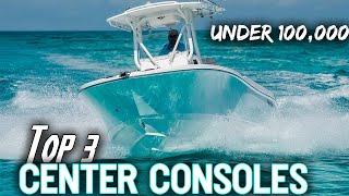 TOP 3 Center Console Boats Under $100000