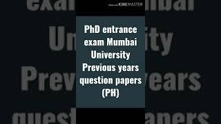 PhD Entrance test Mumbai University - Previous year question papers {PH}