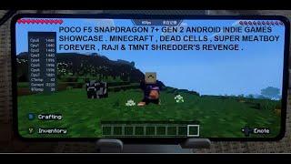 Snapdragon 7+ Gen 2 Minecraft  Dead Cells  Super Meatboy  Raji & TMNT Playstore Gameplays Poco F5