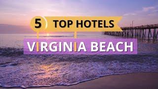 Top 5 Hotels in Virginia Beach Virginia Best Hotel Recommendations