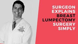 How is a lumpectomy for breast cancer done?