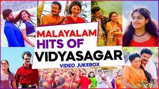 MALAYALAM HITS OF VIDYASAGAR️️️️  EVERGREEN MALAYALAM FILM SONGS  TOP SONGS OF VIDYASAGAR