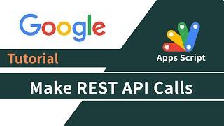How to make a REST API call in Google Apps Script