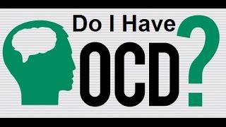 OCD Symptoms  Do I Have OCD?  Obssesive Compulsive Disorder