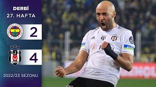 Fenerbahçe 2-4 Beşiktaş  27. Hafta - 202223