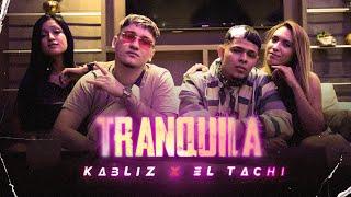 TRANQUILA - @KABLIZ  X @tachi507 VIDEO OFICIAL