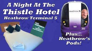 A Night in the Thistle Hotel at Heathrows T5 - with Added Pod Action