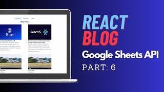 Build a Blog with React and Google Sheets  PART 6  FullStack Course  Learn Coding